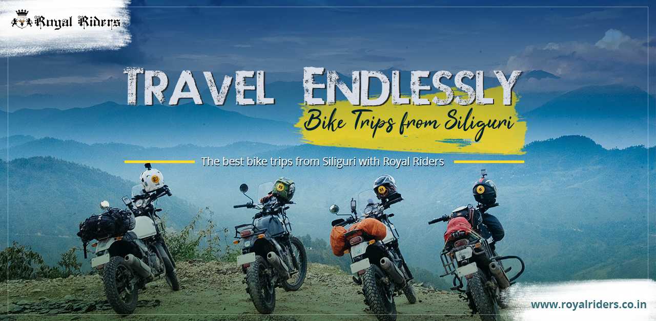 Travel Endlessly-Bike Trips From Siliguri